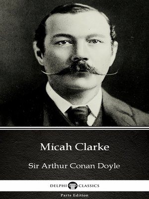 cover image of Micah Clarke by Sir Arthur Conan Doyle (Illustrated)